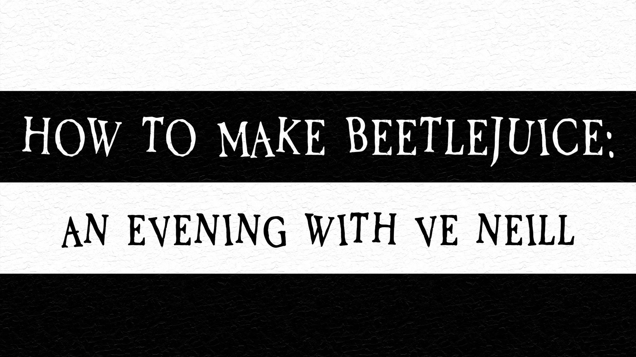 How To Make Beetlejuice: An Evening With Ve Neill at Alex Theatre – Glendale, CA