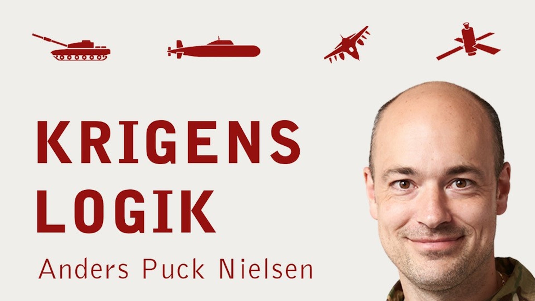 ”Krigens Logik” – foredrag med militæranalytiker Anders Puck Nielsen