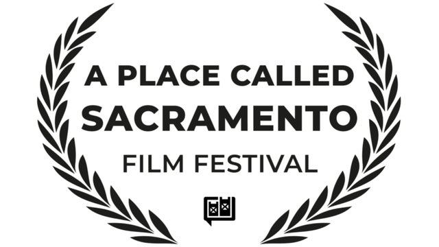 A Place Called Sacramento Film Festival