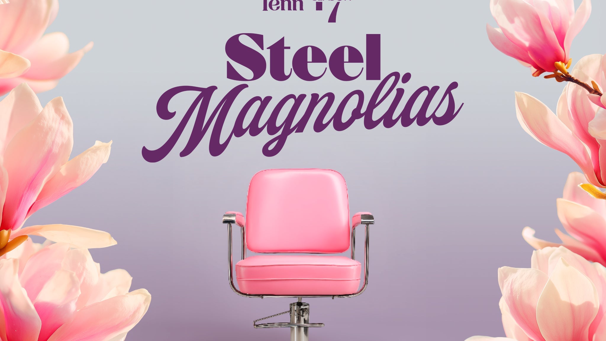 Studio Tenn Presents: Steel Magnolias