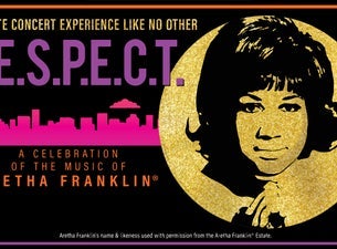 R.E.S.P.E.C.T A Celebration of the Music of Aretha Franklin