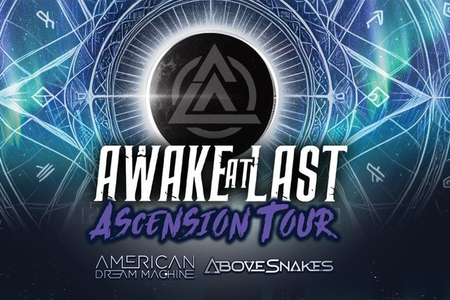Above Snake 'Ascension' Tour w. Awake At Last, American Dream Machine
