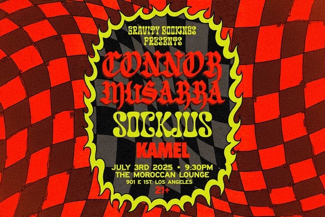 Gravity Bookings Presents: Connor Musarra with Sockjus & Kamel