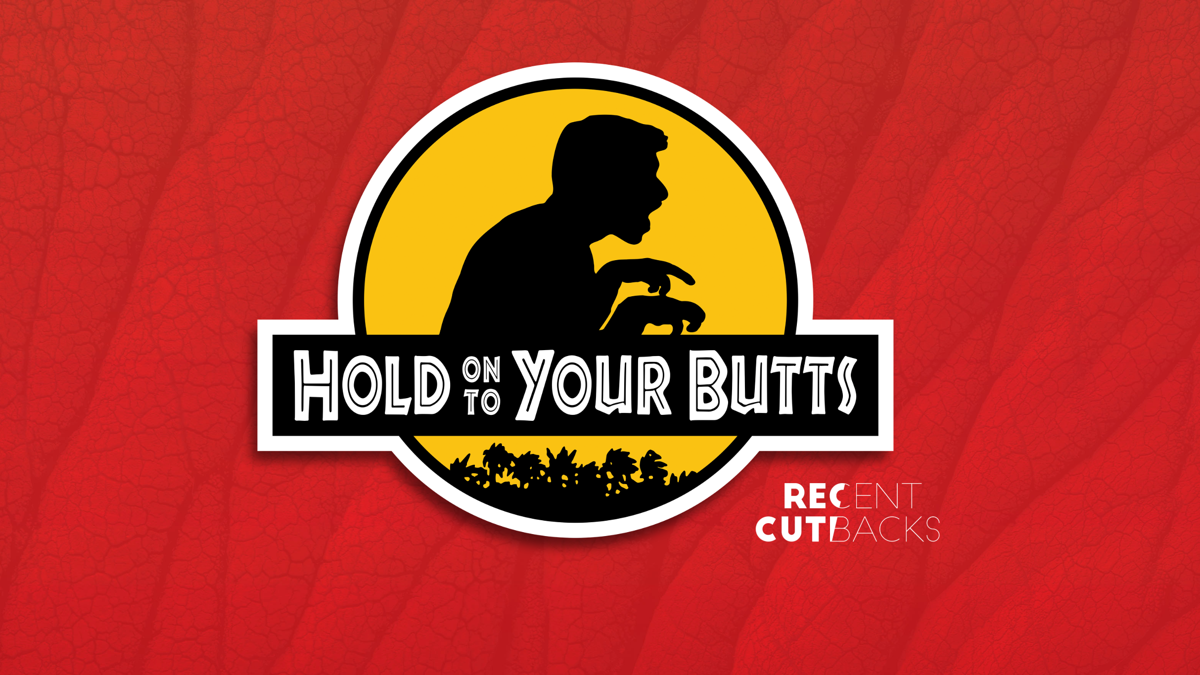 Hold On To Your Butts