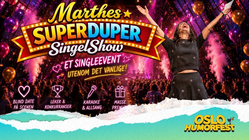 Marthes SuperDuper SingelShow | Oslo Humorfest 2026