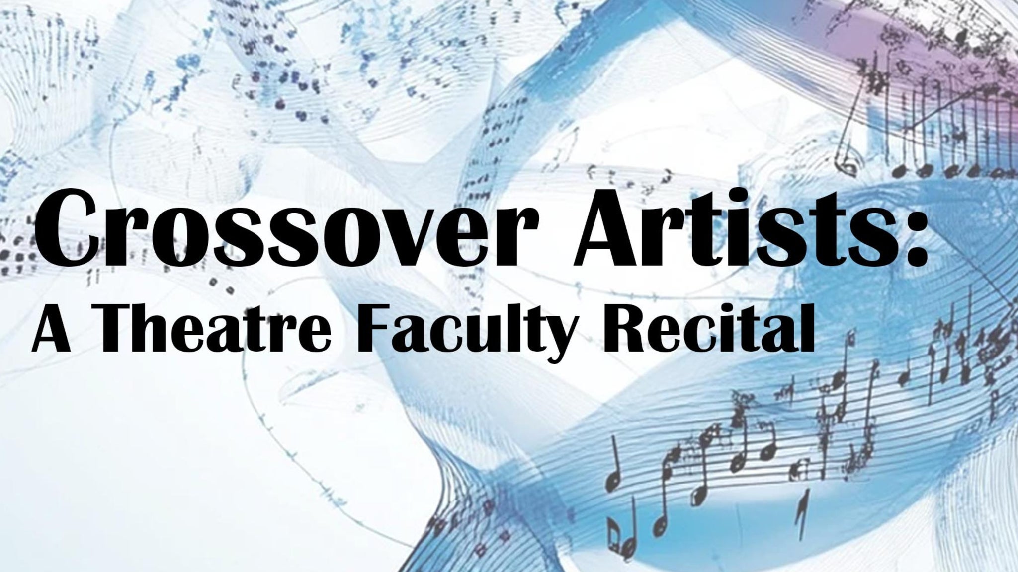 Crossover Artists: A Theatre Faculty Recital — University at Buffalo - Katharine Cornell Theatre