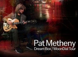 Pat Metheny - Dream Box / MoonDial Tour