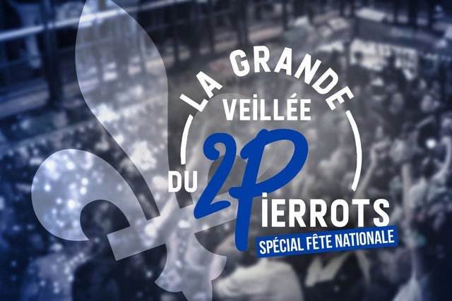 Ticket Reselling La Grande Veill&eacute;e du 2 Pierrots - Sp&eacute;cial f&ecirc;te nationale