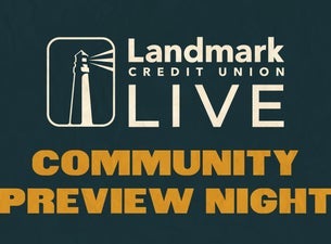 Landmark Credit Union Live - Community Preview Night