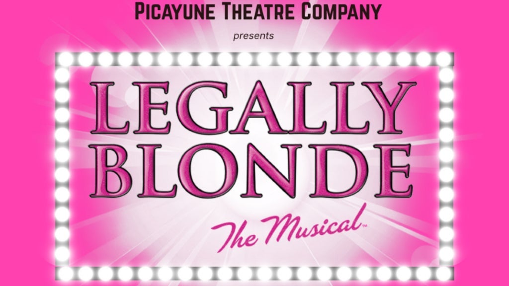 Picayune Theatre Company presents Legally Blonde the Musical