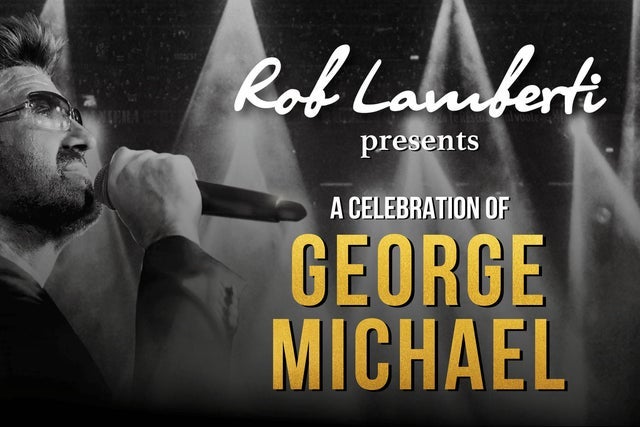 Rob Lamberti presents A Celebration of George Michael
