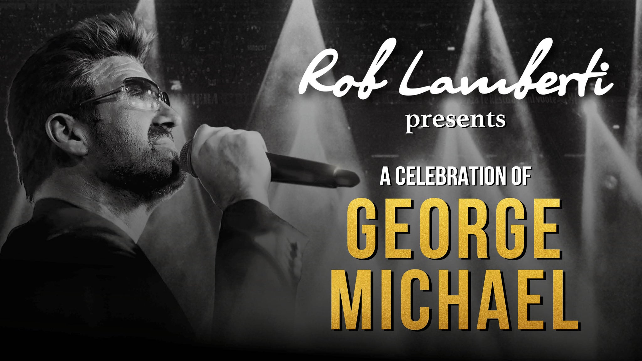Rob Lamberti presents A Celebration of George Michael