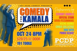 Comedy for Kamala @ 191 Toole