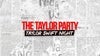 The Taylor Party: Taylor Swift Night - 18+ Only