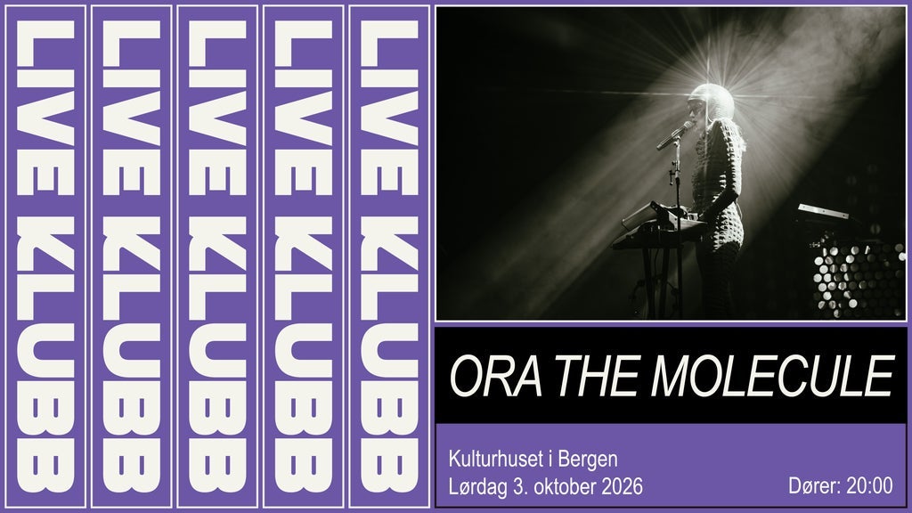 Live Klubb: Ora The Molecule