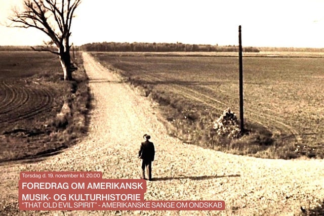 Ticket Reselling Foredrag om amerikansk musik- og kulturhistorie: That old evil spirit