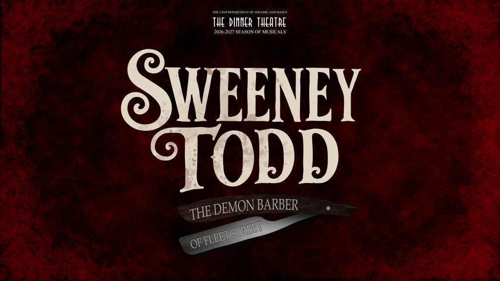 The UTEP Dinner Theatre - Sweeney Todd