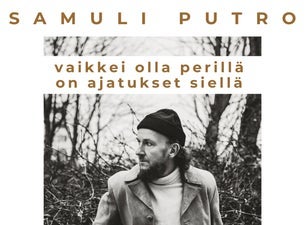 Samuli Putro - Vaikkei olla perillä on ajatukset siellä