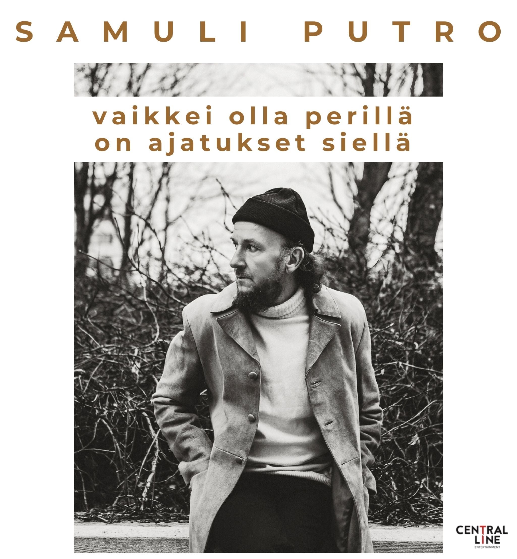 Samuli Putro - Vaikkei olla perillä on ajatukset siellä 
