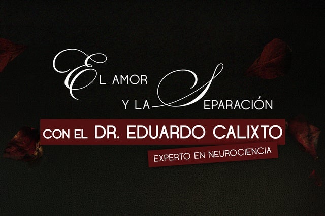 El Amor y la Separación Con El Doctor Eduardo Calixto