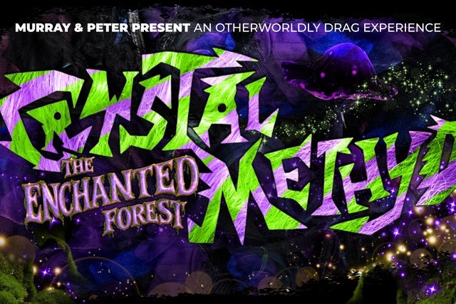 Crystal Methyd - The Enchanted Forest (Ages 18+) presales in Houston