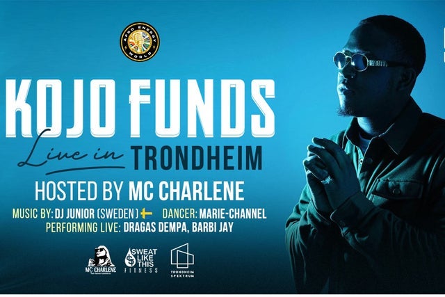 Ticket Reselling KOJO FUNDS LIVE IN TRONDHEIM, HOSTED BY MC CHARLENE