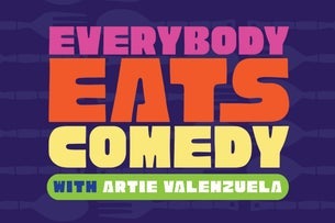 Everybody Eats Comedy with Artie Valenzuela