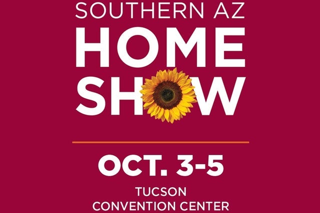 Southern Az Fall Home Show presales in Tucson