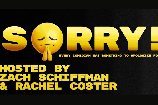 Official presale for Sorry! Hosted By Zach Schiffman And Rachel Coster