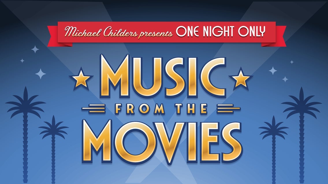 Photo of Michael Childers Presents:ONE NIGHT IN HOLLYWOOD MUSIC FROM THE MOVIES