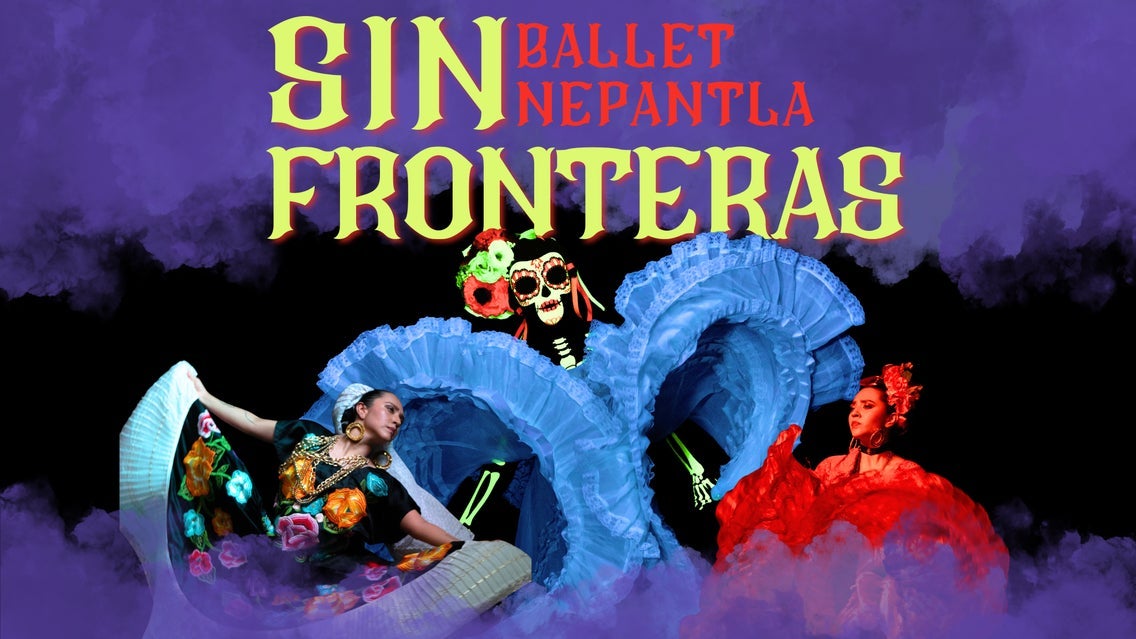 Ballet Nepantla - Sin Fronteras
