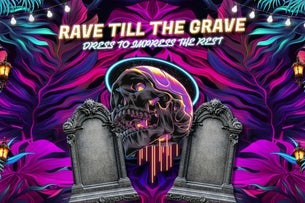 Rave Till The Grave