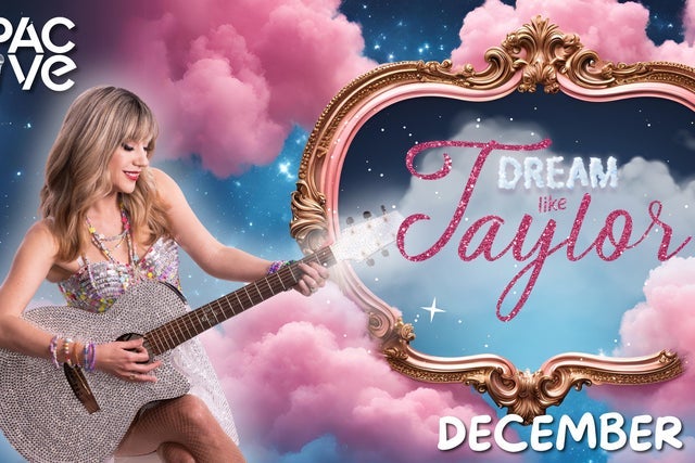 Dream Like Taylor presales in Yucaipa