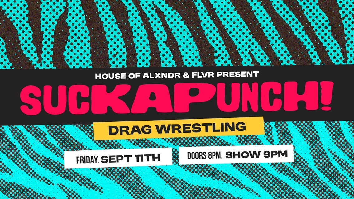 SUCKAPUNCH! Drag Wrestling | 18+ at The Masquerade