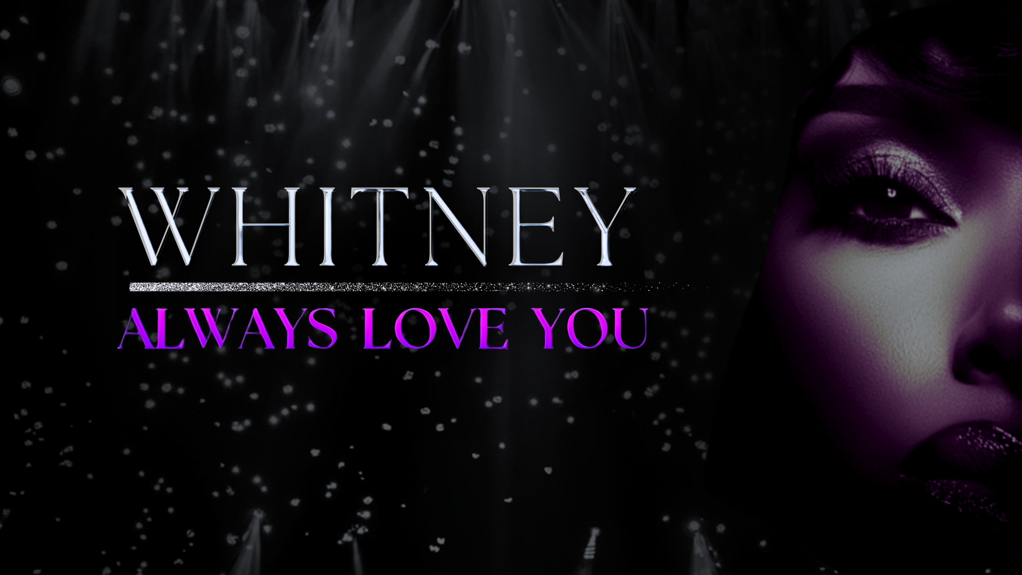 Whitney: Always Love You - FestivalSouth