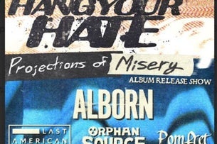 Hang Your Hate- Projections of Misery Album Release Show concert