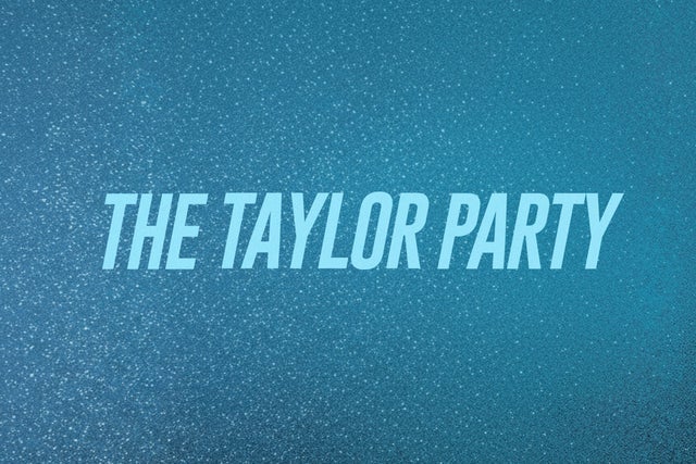 The Taylor Party: Taylor Swift Night | 18+