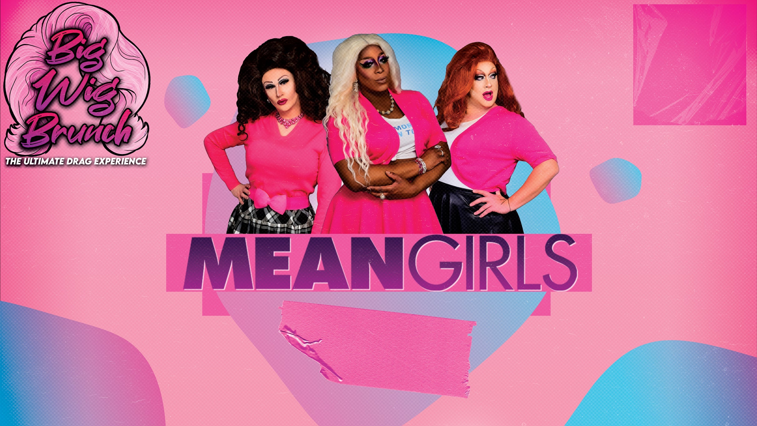 Big Wig Mean Girls Brunch: The Ultimate Drag Experience - Image 1