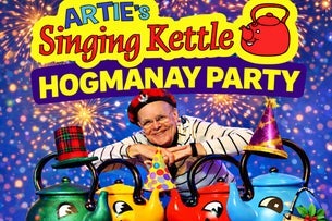 Artie's Singing Kettle: Hogmanay Party — Alhambra Theatre