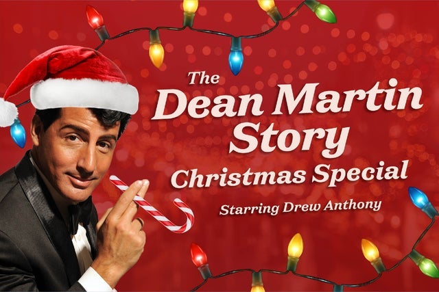 Presales to the dean martin story christmas special: members use these when buying pre-sale tickets
