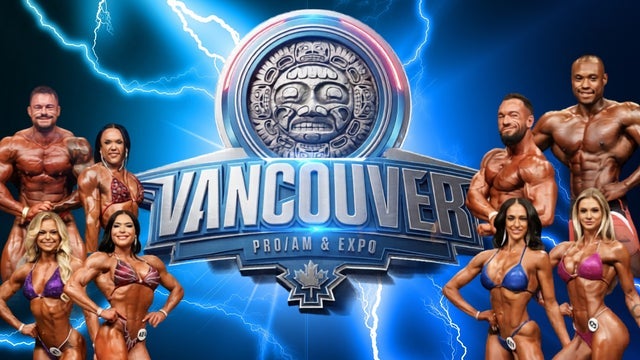 IFBB Vancouver Pro Qualifier & Pro Show (Early Show)