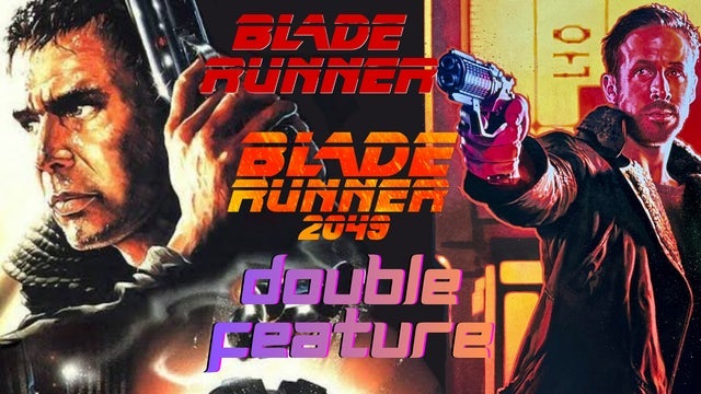 Blade Runner x Blade Runner 2049 Double Feature