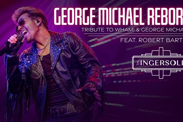 Presales to george michael reborn a tribute to george michael: members use these when buying pre-sale tickets