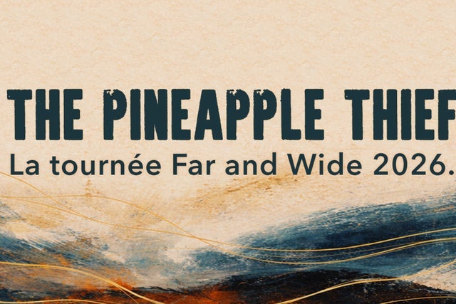 The Pineapple Thief - Far and Wide Tour 2026 presale code for early tickets in Quebec, QC (Théâtre Capitole)