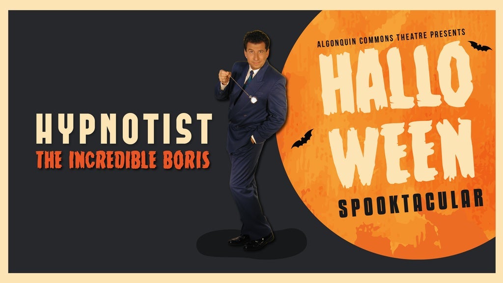 HALLOWEEN SPOOKTACULAR with HYPNOTIST THE INCREDIBLE BORIS