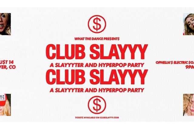 CLUB SLAYYY: SLAYYYTER + HYPERPOP NIGHT