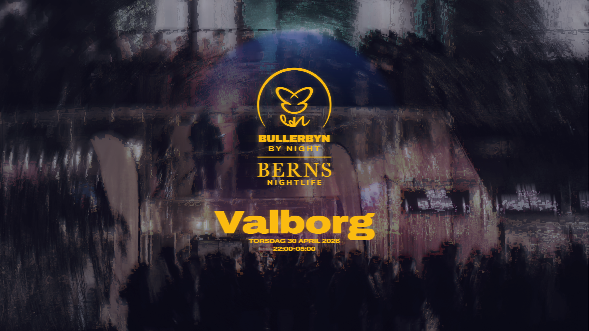 BULLERBYN x VALBORG på Berns – 2026-04-30