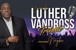 Luther Vandross Tribute Concert featuring Naybu