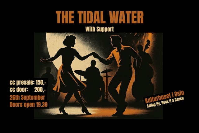 Ticket Reselling The Tidal Water with support. Swing by, rock it &amp; dance.