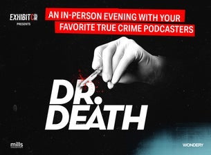 Exhibit C LIVE Presents: Dr. Death - A Closer Look